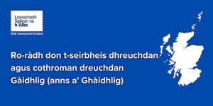 Ro-ràdh don t-seirbheis dhreuchdan agus cothroman dreuchdan Gàidhlig